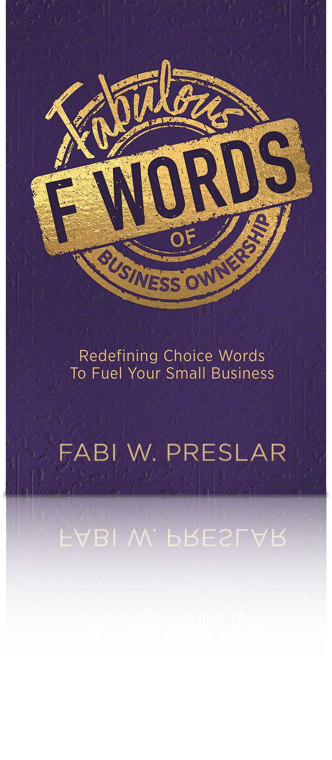 Fabulous F Words Of Business Ownership Fabi Preslar